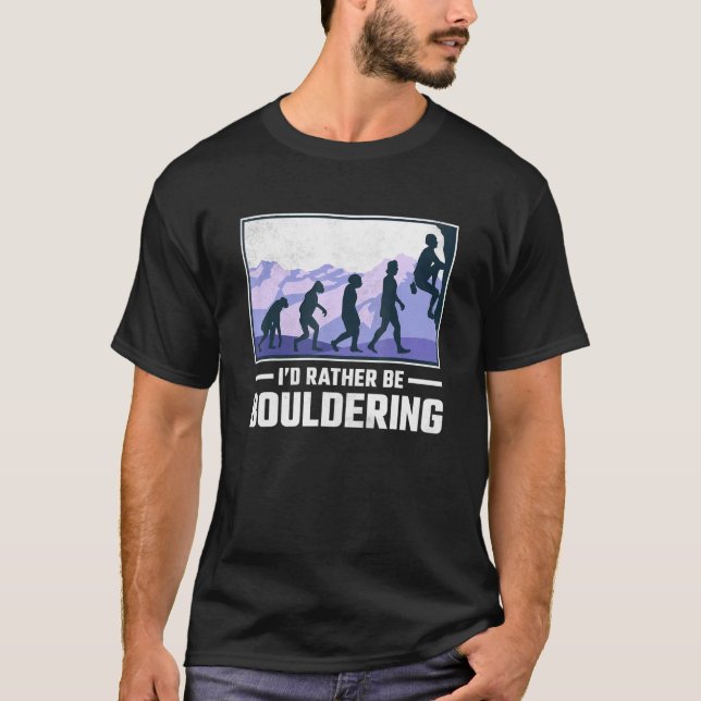 Ich würde lieber Bouldering Felsenklettern T-Shirt (Vorderseite)