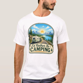 Ich würde lieber campen T-Shirt