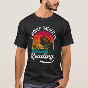 Ich würde lieber den Bookworm "Buchleser" lesen T-Shirt