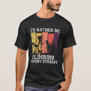 Ich würde lieber den Mount Everest besteigen Vinta T-Shirt