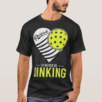 Ich würde lieber die lustigen Pickleball-Enthusias T-Shirt