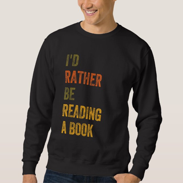 Ich würde lieber ein Buch lesen Sweatshirt (Vorderseite)