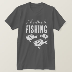Ich würde lieber ein Fishing-Shirt-Geschenk zum Va T-Shirt