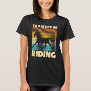 Ich würde lieber ein Tier reiten Equestrian Retro T-Shirt