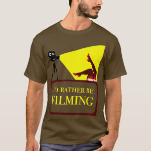 Ich würde lieber einen Film drehen Filmregisseur F T-Shirt