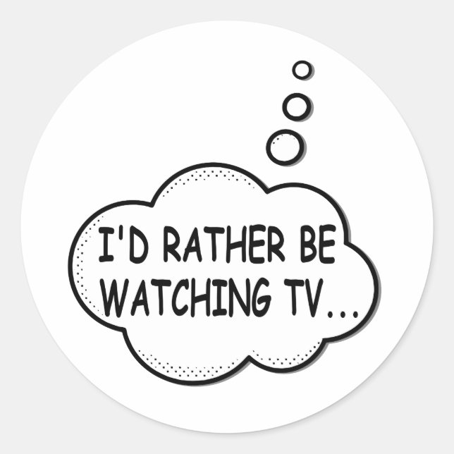 Ich würde lieber fernsehen runder aufkleber (Vorderseite)