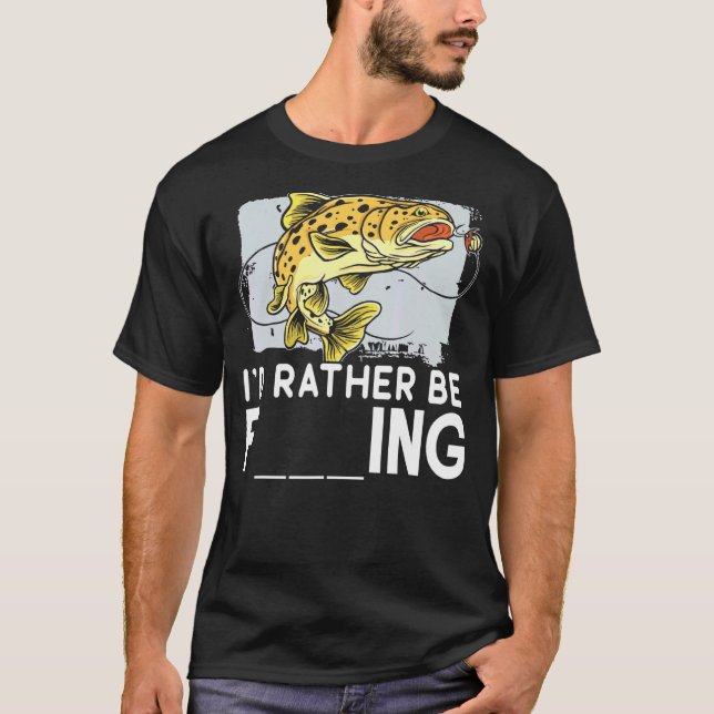 Ich Würde Lieber Fischen Fischen Fischer Grüne Wit T-Shirt (Vorderseite)