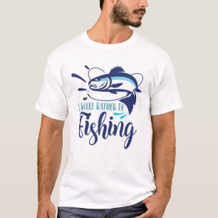 Ich würde lieber fischen Fish Fish Fish T-Shirt