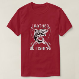 ICH WÜRDE LIEBER FISCHEN T-Shirt