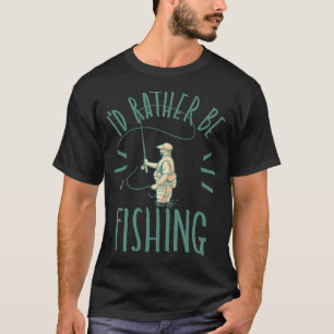 Ich würde lieber fischen T-Shirt