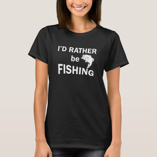 Ich würde lieber fischen T-Shirt (Vorderseite)