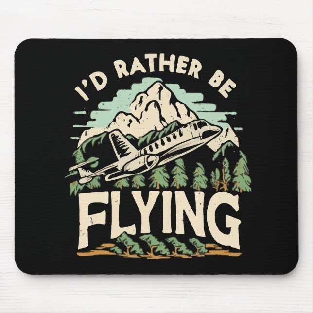 Ich würde lieber fliegen. Flugzeug Mousepad (Vorne)