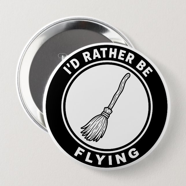 Ich würde lieber fliegen Hexenbesen lustig Button (Vorne & Hinten)