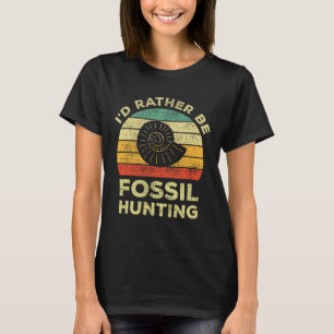 Ich würde lieber Fossilien suchen T-Shirt