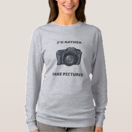 Ich würde lieber Fotos machen – Geschenk für Fotog T-Shirt