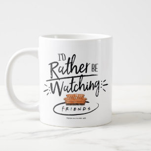 Ich würde lieber FRIENDS™ schauen Jumbo-Tasse