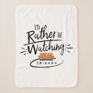 Ich würde lieber FRIENDS™ schauen Sherpadecke