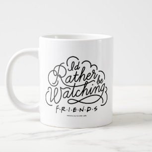 Ich würde lieber FRIENDS™-Skript 2 schauen Jumbo-Tasse