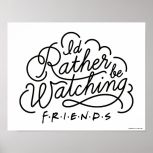 Ich würde lieber FRIENDS™-Skript 2 schauen Poster