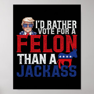 Ich würde lieber für einen Verbrecher stimmen als Poster
