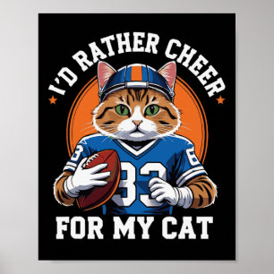 Ich würde lieber für meine Katze anfeuern Lustig A Poster