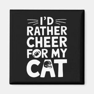 Ich würde lieber für meine Katze jubeln Lustiges A Magnet
