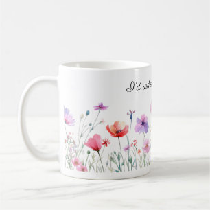 Ich würde lieber Gartenarbeit machen, Hübsche Blum Kaffeetasse