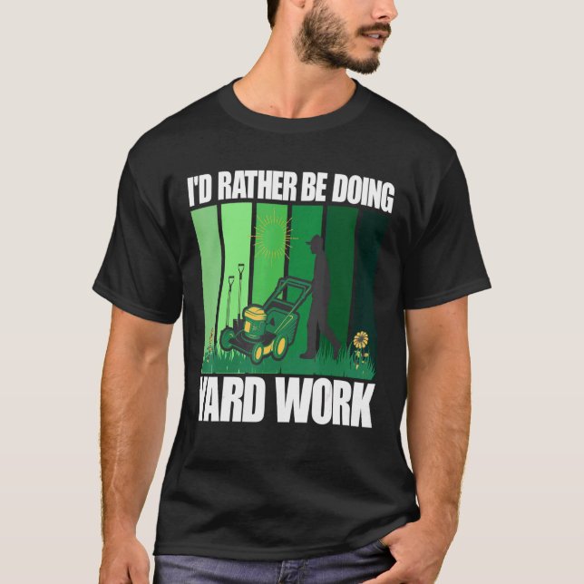 Ich würde lieber Gartenarbeit machen T-Shirt (Vorderseite)