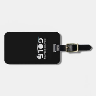 Ich würde lieber Golf spielen Gepäckanhänger