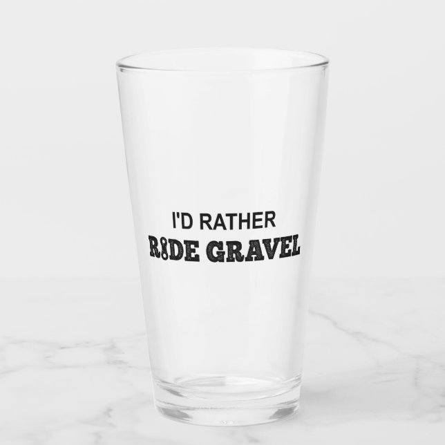 Ich würde lieber Gravel fahren Glas (Vorderseite)