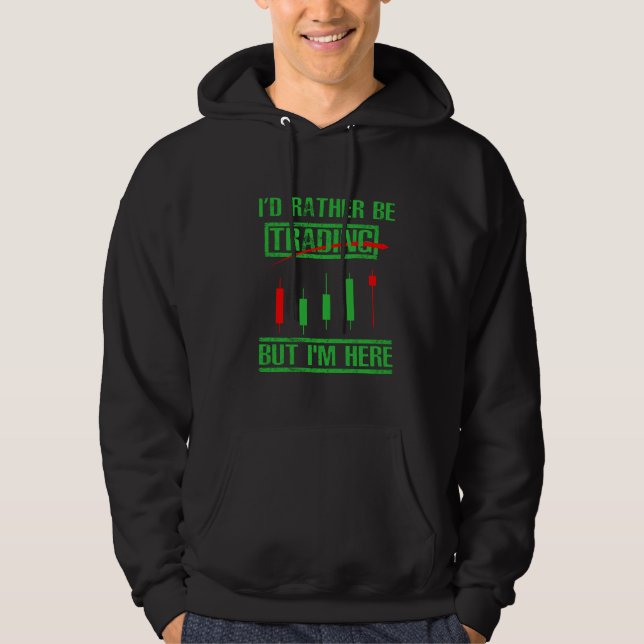 Ich würde lieber handeln - Funny Day Trader Hoodie (Vorderseite)