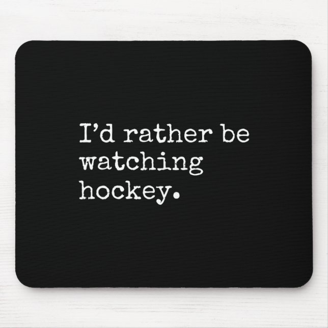 Ich würde lieber Hockey schauen Mousepad (Vorne)
