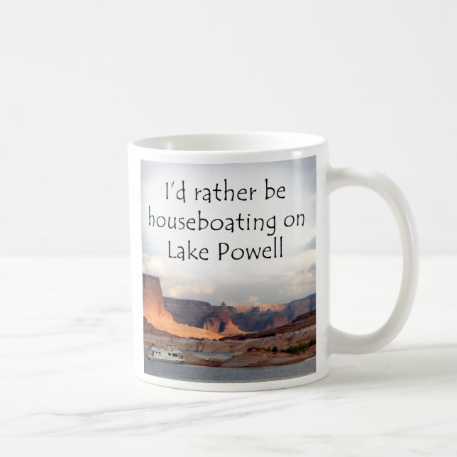 Ich würde lieber im Powell-See Hausboot fahren! Kaffeetasse (Rechts)