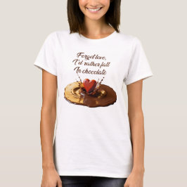 Ich würde lieber in Schokolade fallen T-Shirt