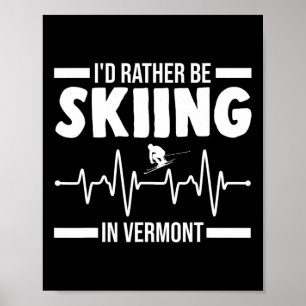 Ich würde lieber in Vermont Ski fahren Poster