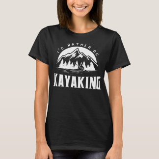 Ich würde lieber Kajak - Funny Kayak Grafik T-Shirt