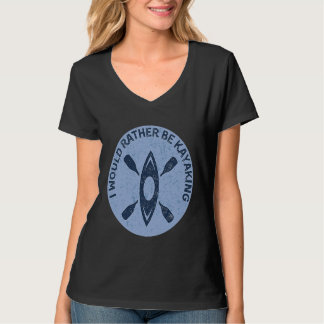 Ich würde lieber Kajak Putsch kayak fahren T-Shirt