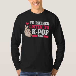 Ich würde lieber Kpop jetzt Merch K-Pop Merchand h T-Shirt