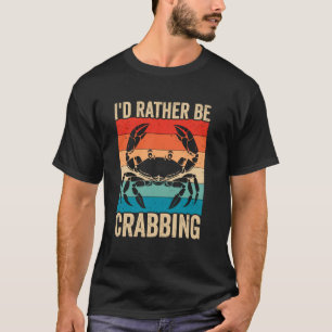 Ich würde lieber Krabben fischen Krabbenfischen Kr T-Shirt