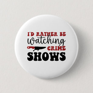 Ich würde lieber Kriminalshows sehen Button