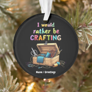 Ich würde lieber lustige kreative Hobbys basteln Ornament