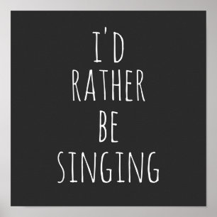 Ich würde lieber lustigen Spruch Schwarzweiß singe Poster