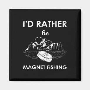 Ich würde lieber magnet fischen