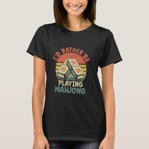 Ich würde lieber Mahjong-Kachelspiel Mahjong Pl sp T-Shirt
