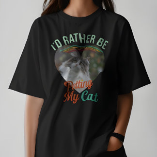 Ich würde lieber mein Cat Custom Cat Foto T-Shirt