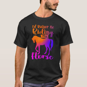 Ich würde lieber mein Pferd reiten Lustige Pferde T-Shirt