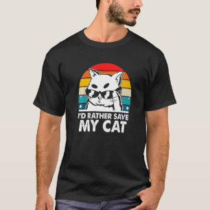 Ich würde lieber meine Katzenfreunde retten Katze T-Shirt