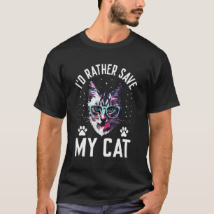 Ich würde lieber meine Katzenfreunde retten Katze T-Shirt