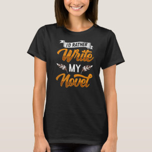 Ich würde lieber meinen neuen Job-Schriftsteller W T-Shirt