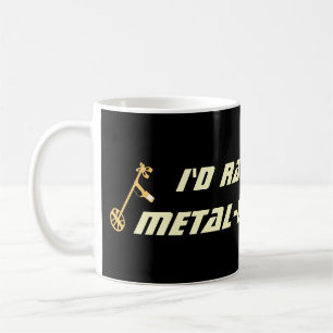 Ich würde lieber mit dem Metalldetektor suchen Lus Kaffeetasse